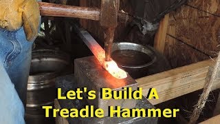 Blacksmithing Lets Build A Treadle Hammer [upl. by Olshausen]