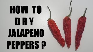 HOW TO DRY JALAPENO PEPPERS [upl. by Bissell]