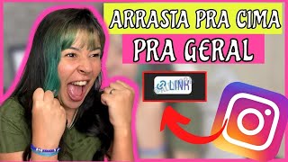 Arrasta pra cima INSTAGRAM pra todo mundo COMO COLOCAR LINK NO STORIES DO INSTAGRAM [upl. by Pillihp]