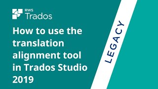 How to use the translation alignment tool in Trados Studio 2019 [upl. by Welles369]