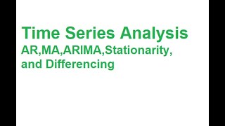 Introduction to Time Series Analysis AR MA ARIMA Models Stationarity and Data Differencing [upl. by Lananna]