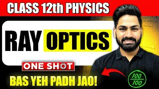 Ray Optics Chapter 9 Class 12 Physics OneShot  Ray Optics One Shot Revision  Optical Instrument [upl. by Worra672]