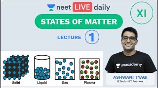 States of Matter  Lecture 1  Class 11  Unacademy NEET  LIVE DAILY  NEET Chemistry  Ashwani Sir [upl. by Pippo]