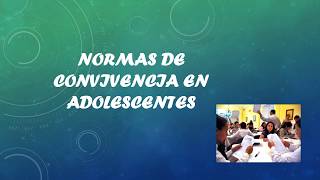 NORMAS DE CONVIVENCIA EN ADOLESCENTES [upl. by Inan]