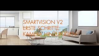 Videoanleitung Smartvision Software  Kamera hinzufügen [upl. by Aicatsal856]