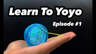 LEARN TO YOYO With World Yoyo Champion Gentry Stein  Episode 1 [upl. by Odlanra]