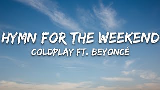 Coldplay  Hymn For The Weekend Lyrics [upl. by Annairda]