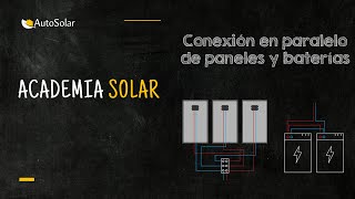 Conexión en paralelo Paneles solares y baterías  Academia Solar [upl. by Oruhtra]