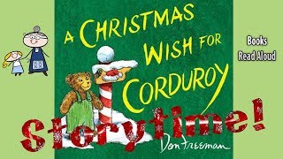 A CHRISTMAS WISH FOR CORDUROY Read Aloud  Christmas Story  Christmas Books for Kids [upl. by Ttenyl]