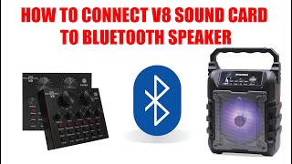 HOW TO CONNECT V8 SOUND CARD TO BLUETOOTH SPEAKER ENGLISH [upl. by Herrmann]