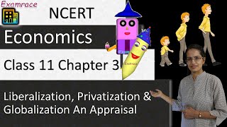 NCERT Class 11 Economics Chapter 3 Liberalization Privatization and Globalization An Appraisal [upl. by Nagey]