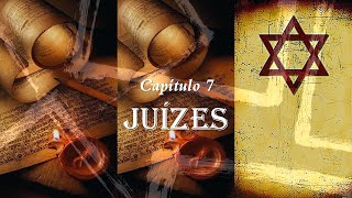 JUÍZES  Capitulo 7 [upl. by Nothgierc]