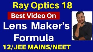 Ray Optics 18  Lens Makers Formula  Derivtion and All Types of Numericals JEENEET [upl. by Tolecnal]