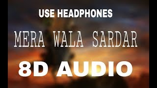 Jugraj sandhu  Mere Wala Sardar 8D AUDIO [upl. by Eiba]