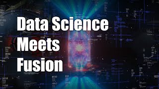 Data Science Meets Fusion [upl. by Ykcir]