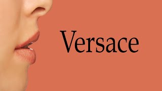 How To Say Versace [upl. by Sivi908]