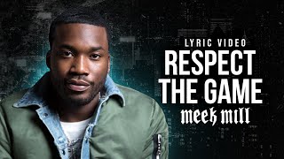 Meek Mill  Respect The Game Lyrics [upl. by Thgirw]