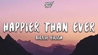 Billie Eilish  Happier Than Ever Lyrics [upl. by Vitkun304]