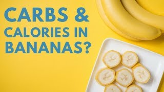 How Many Calories and Carbs in Bananas [upl. by Otrebogir321]