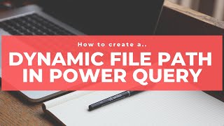 Create a Dynamic File Path in Power Query [upl. by Eltsyrk]