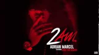 Adrian Marcel quot2AMquot feat Sage The Gemini [upl. by Susy]