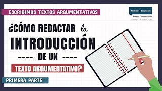 REDACTAR LA INTRODUCCIÓN DE UN TEXTO ARGUMENTATIVO  PARTE 1 [upl. by Itnavart387]