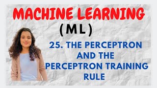 25 The Perceptron and The Perceptron training rule ML [upl. by Jueta]