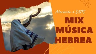 Mix Música HEBREA  ADORACION A DIOS [upl. by Deidre]