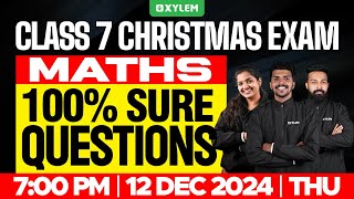 Class 7 Christmas Exam Maths  100 Sure Questions  Xylem Class 7 [upl. by Pickar526]