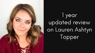 1 Year Updated Review on Lauren Ashtyn Topper [upl. by Notaes]