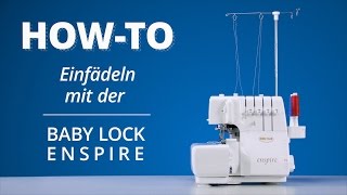 EinfädelTutorial Baby Lock Enspire [upl. by Marlene]