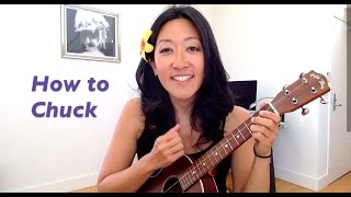 How to Chuck  Ukulele Tutorial [upl. by Revolc]