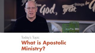 What Is Apostolic Ministry [upl. by Wurtz]