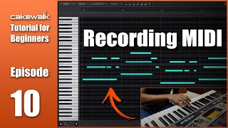 Cakewalk Tutorial E10 • How to Record MIDI in Cakewalk [upl. by Rehpoitsirhc]