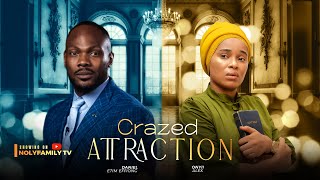 CRAZED ATTRACTION  Daniel Etim Effiong Onyii Alex 2025 Nollywood Full Movie [upl. by Nyleikcaj]