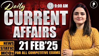 21 February Current Affairs 2025  Daily Current Affairs  Current Affairs Today [upl. by Carlynn624]