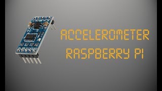 Accelerometer Raspberry Pi [upl. by Ainesey]