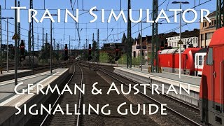 Train Simulator  German amp Austrian Signalling Guide [upl. by Grazia925]