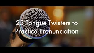 25 English Tongue Twisters Practice to Improve Pronunciation [upl. by Ailegnave]