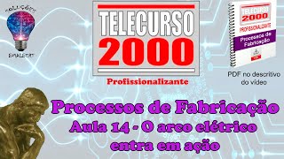 Telecurso 2000  Processos de Fabricação  14 O arco elétrico entra em ação [upl. by Alick649]