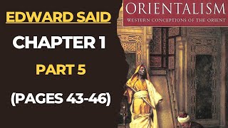 Orientalism Chapter 1 Part 5 Pages 4346 Edward Said Postcolonialism Postcolonial Theory [upl. by Eilssel670]