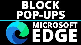 How to Block PopUps amp Redirects in Microsoft Edge Browser  2021 [upl. by Cordeelia]