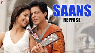 Saans  Reprise Version  Jab Tak Hai Jaan  Shah Rukh Khan Katrina Kaif Anushka  A R Rahman [upl. by Jacquet]