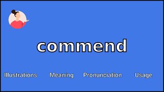 COMMEND  Meaning and Pronunciation [upl. by Tonry]