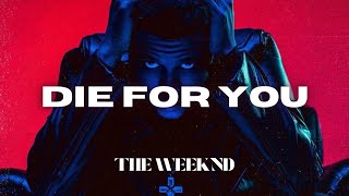 The Weeknd  Die For You Lyrics [upl. by Eanrahc]