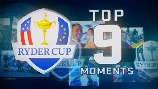 Top 9 Moments in Ryder Cup History [upl. by Tillo441]