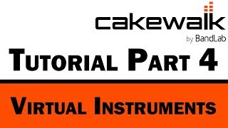 Cakewalk by BandLab Tutorial Part 4 – Virtual Instruments for MIDI [upl. by Sharyl]