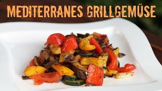 Mediterranes Grillgemüse  Beilagenklassiker vom Grill [upl. by Nea]