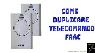 Come Duplicare telecomando Faac [upl. by Castorina]