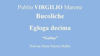 VIRGILIO BUCOLICHE EGLOGA X scansione e lettura metrica [upl. by Anneehs]